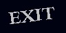 EXIT